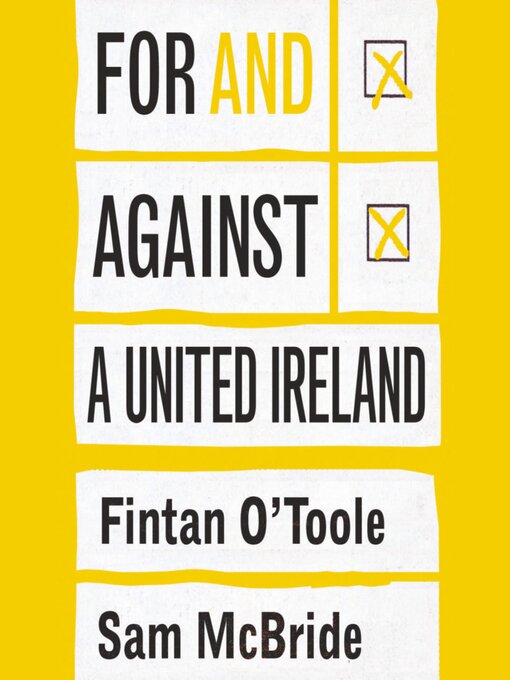 Title details for For and against a united Ireland by Fintan O'Toole - Wait list